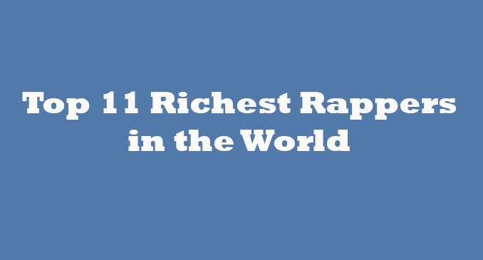 Top 11 Richest Rappers