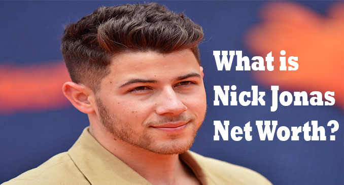 Nick Jonas Net Worth