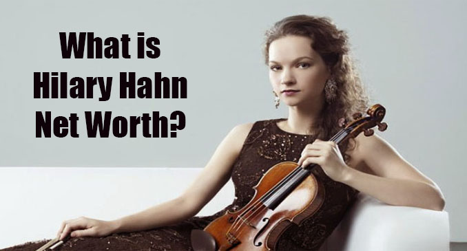 Hilary Hahn Net Worth