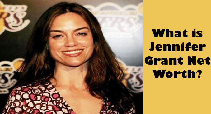 Jennifer Grant Net Worth