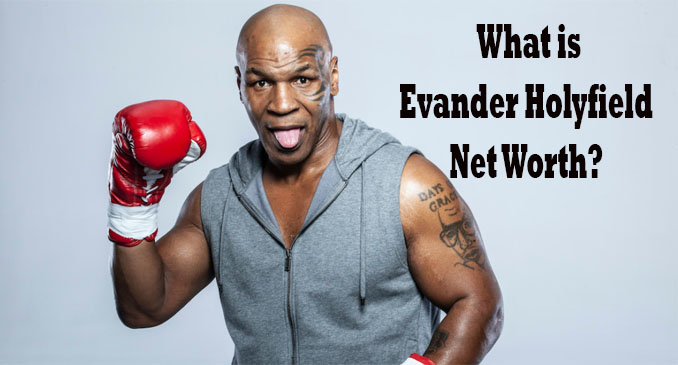 Evander Holyfield Net Worth