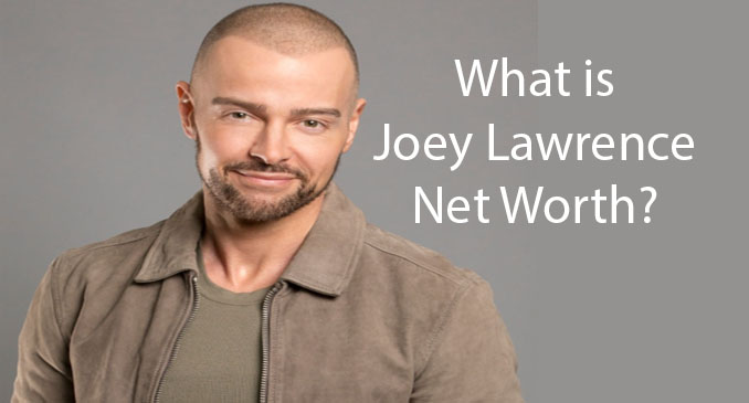 Joey Lawrence Net Worth