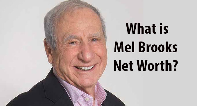 Mel Brooks Net Worth