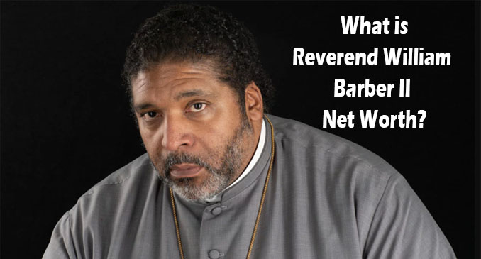 Reverend William Barber II Net Worth