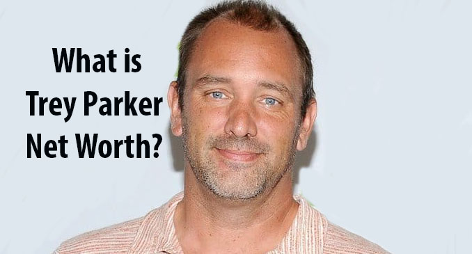 Trey Parker Net Worth