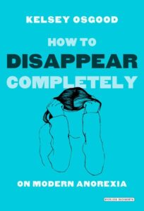 How to Disappear Completely by Kelsey Osgood