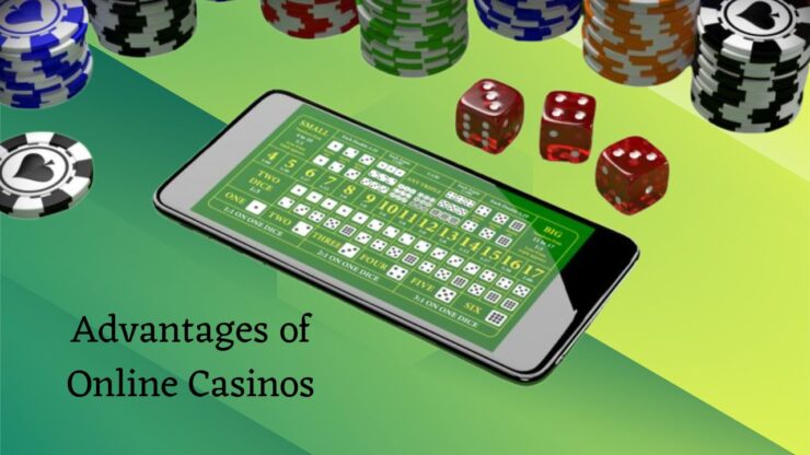 Advantages of Online Casinos