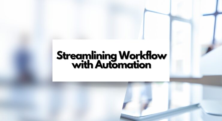 Streamlining Workflow with Automation